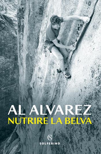 Nutrire la belva - Al Alvarez - Libro Solferino 2023 | Libraccio.it
