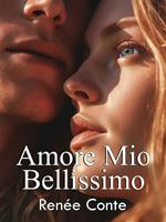   Amore mio bellissimo