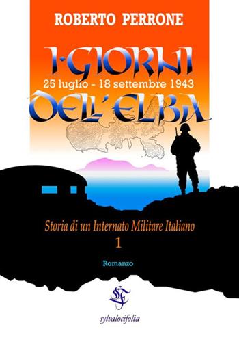 I giorni dell'Elba. 25 luglio - 18 settembre 1943 - Roberto Perrone - Libro StreetLib 2018 | Libraccio.it