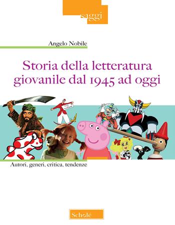 Storia della letteratura giovanile dal 1945 ad oggi. Autori, generi, critica, tendenze - Angelo Nobile - Libro Scholé 2020, Saggi | Libraccio.it