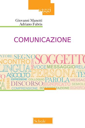 Comunicazione - Adriano Fabris, Giovanni Manetti - Libro Scholé 2019, Saggi | Libraccio.it