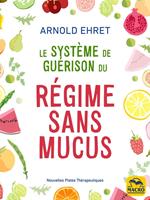   Le système de guérison du régime sans mucus