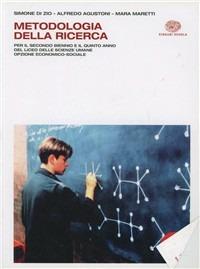 Metodologia della ricerca. Con espansione online - Simone Di Zio, M. Maretti, A. Agustoni - Libro Einaudi Scuola 2012 | Libraccio.it
