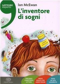 L'inventore di sogni - Ian McEwan - Libro Einaudi Scuola 2013 | Libraccio.it