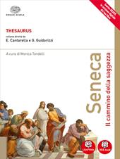 Thesaurus. Seneca. Il cammino della saggezza. Per i Licei. Con e-book. Con espansione online
