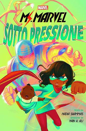 Sotto pressione. Ms. Marvel - G. Willow Wilson, Takeshi Miyazawa, Adrian Alphona - Libro Panini Comics 2021, Marvel | Libraccio.it