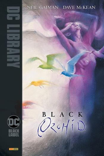 Black orchid - Neil Gaiman, Dave McKean - Libro Panini Comics 2022, DC Black label | Libraccio.it