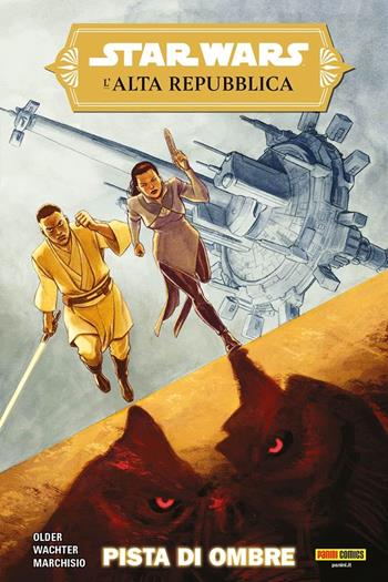 Una pista di ombre. L'Alta Repubblica. Star Wars - Daniel José Older, David Wachter - Libro Panini Comics 2023 | Libraccio.it
