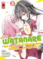 Watanare. Non esiste che ci mettiamo insieme... Oppure sì?. Vol. 3