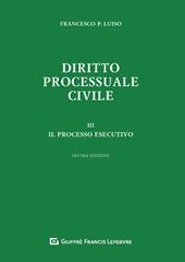Diritto processuale civile. Vol. 3: processo esecutivo, Il.