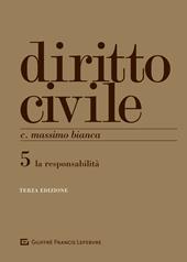 Diritto civile. Vol. 5: responsabilità, Le.
