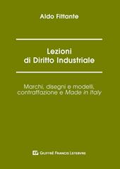 Lezioni di diritto industriale. Marchi, disegni e modelli, contraffazione e Made in Italy