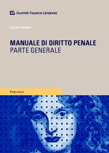 Manuale di diritto penale. Parte generale - Adelmo Manna - Libro Giuffrè 2020 | Libraccio.it