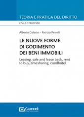 Le nuove forme di godimento dei beni immobili. Leasing, sale and lease back, rent to buy, timesharing, condhotel