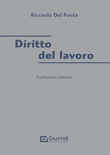 Diritto del lavoro - Riccardo Del Punta - Libro Giuffrè 2021 | Libraccio.it