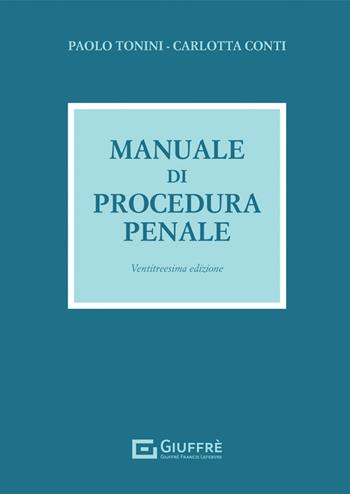 Manuale di procedura penale - Paolo Tonini, Carlotta Conti - Libro Giuffrè 2022 | Libraccio.it