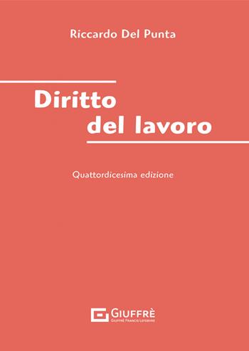 Diritto del lavoro - Riccardo Del Punta - Libro Giuffrè 2022 | Libraccio.it