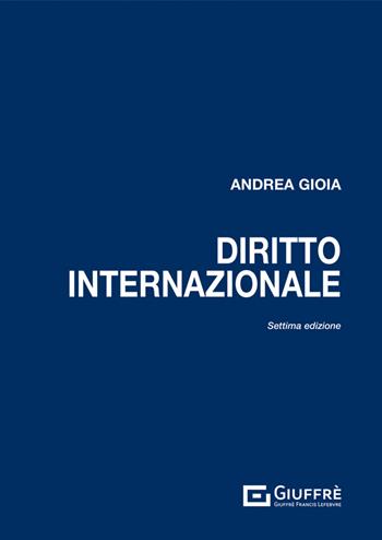 Diritto internazionale - Andrea Gioia - Libro Giuffrè 2022 | Libraccio.it