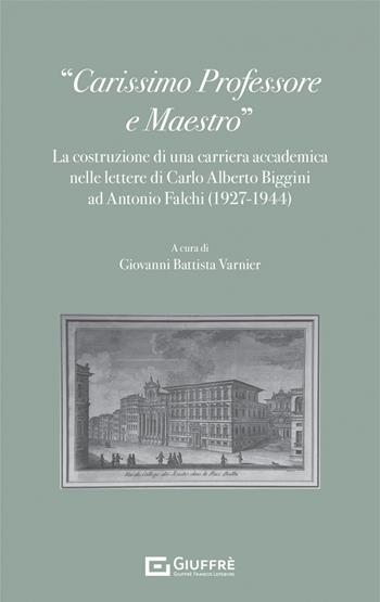 «Carissimo Professore e Maestro»  - Libro Giuffrè 2022 | Libraccio.it