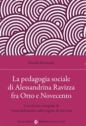 La pedagogia sociale di Alessandrina Ravizza fra Otto e Novecento. Con il testo integrale di «I miei ladruncoli e altre pagine di vita vera»