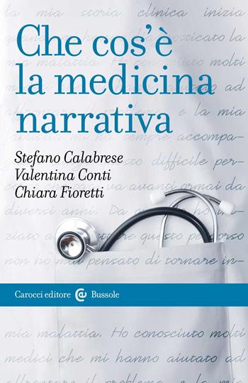 Che cos'è la medicina narrativa - Stefano Calabrese, Valentina Conti, Chiara Fioretti - Libro Carocci 2022, Le bussole | Libraccio.it