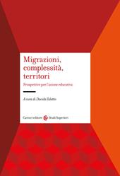 Migrazioni, complessità, territori. Prospettive per l'azione educativa