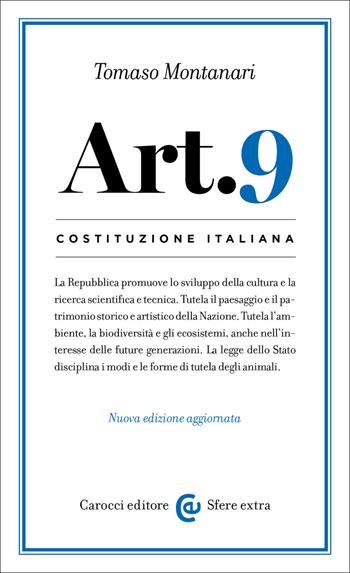 Costituzione italiana: articolo 9. Nuova ediz. - Tomaso Montanari - Libro Carocci 2022, Sfere extra | Libraccio.it