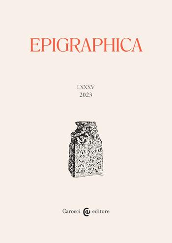 Epigraphica (2023). Vol. 1-2  - Libro Carocci 2023 | Libraccio.it