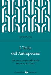 L'Italia dell'Antropocene. Percorsi di storia ambientale tra XX e XXI secolo