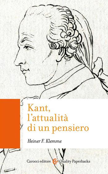 Kant, l'attualità di un pensiero - Heiner F. Klemme - Libro Carocci 2024, Quality paperbacks | Libraccio.it