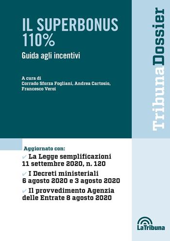 Il superbonus 110%. Guida agli incentivi - Andrea Cartosio, Francesco Veroi - Libro La Tribuna 2020, I dossier | Libraccio.it