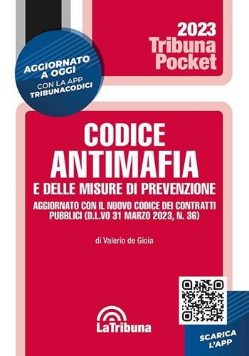 Codice antimafia e delle misure di prevenzione - Valerio De Gioia - Libro La Tribuna 2023, Tribuna pocket | Libraccio.it
