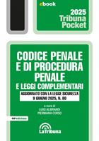Codice penale e di procedura penale e leggi complementari. Aggiornato con la Legge sicurezza 9 giugno 2025, n. 80