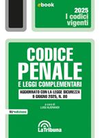   Codice penale e di procedura penale e leggi complementari. Aggiornato con la Legge sicurezza 9 giugno 2025, n. 80