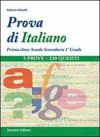 Prova di italiano. Per la 1ª classe della Scuola media - Roberta Minotti - Libro Trevisini 2011 | Libraccio.it