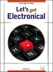 Let's get electronical. CLIL for english. e professionali. Con CD Audio. Con espansione online
