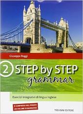 Step by step grammar. Esercizi integrativi di lingua inglese. Con espansione online. Vol. 2
