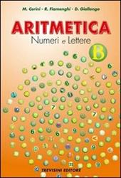 Aritmetica. Numeri e lettere. Vol. B.