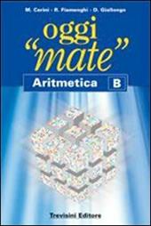 Oggi «mate». Aritmetica B. Con espansione online