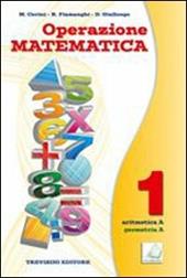 Operazione matematica. Con espansione online: Quaderno operativo. Vol. 1: Aritmetica A-Geometria A.
