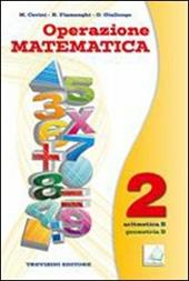 Operazione matematica. Con espansione online: Quaderno operativo. Vol. 2: Aritmetica B-Geometria B.
