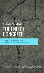 The end of concrete. Pros and cons of an unsuccesful technology