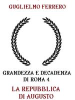   La Grandezza e decadenza di Roma. Vol. 4