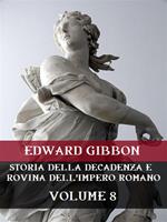   Storia della decadenza e rovina dell'impero romano. Vol. 8