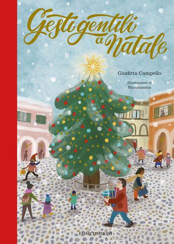 Gesti gentili a Natale. Ediz. a colori - Giuditta Campello - Libro Emme Edizioni 2020, Album | Libraccio.it