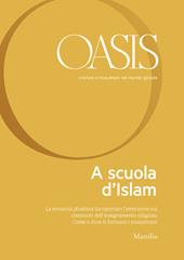 Oasis. Cristiani e musulmani nel mondo globale. Vol. 29: A scuola d'islam
