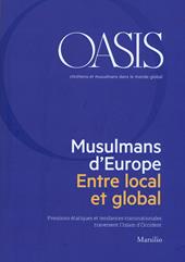 Oasis. Cristiani e musulmani nel mondo globale. Ediz. francese (2018). Vol. 28: Musulmans d'Europe. Entre local et global.