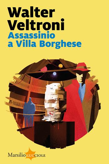 Assassinio a Villa Borghese - Walter Veltroni - Libro Marsilio 2019, Lucciole | Libraccio.it