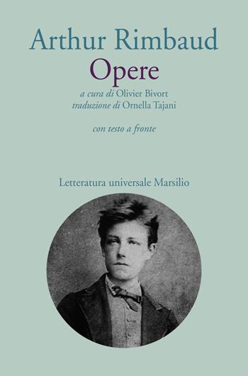Opere. Testo francese a fronte - Arthur Rimbaud - Libro Marsilio 2019, Letteratura universale | Libraccio.it