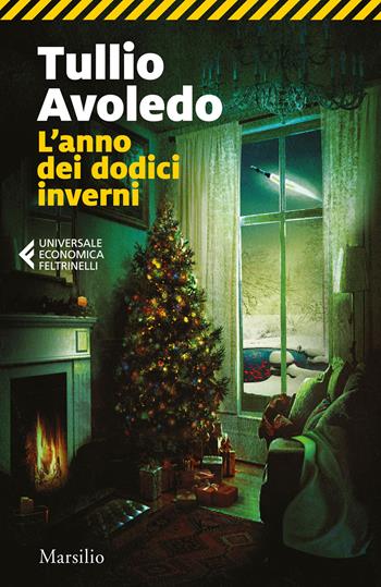 L'anno dei dodici inverni - Tullio Avoledo - Libro Marsilio 2023, Universale economica Feltrinelli | Libraccio.it